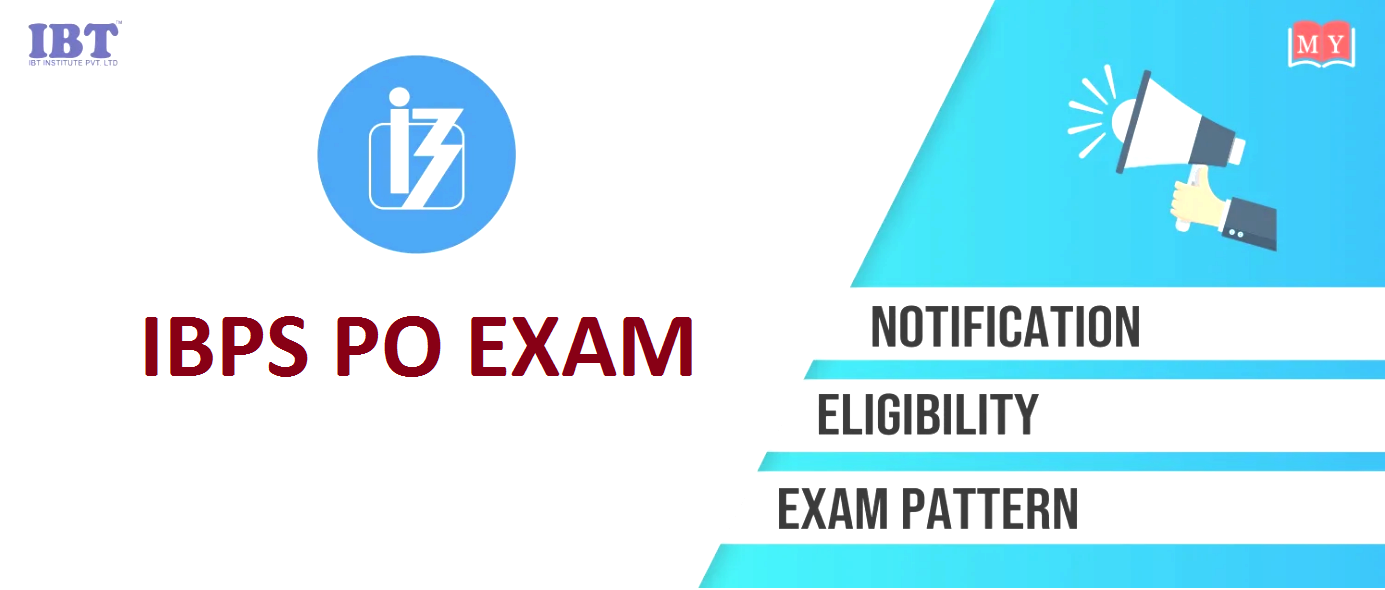 IBPS PO exam Notification, Exam Date, Pattern, Eligibility, Syllabus